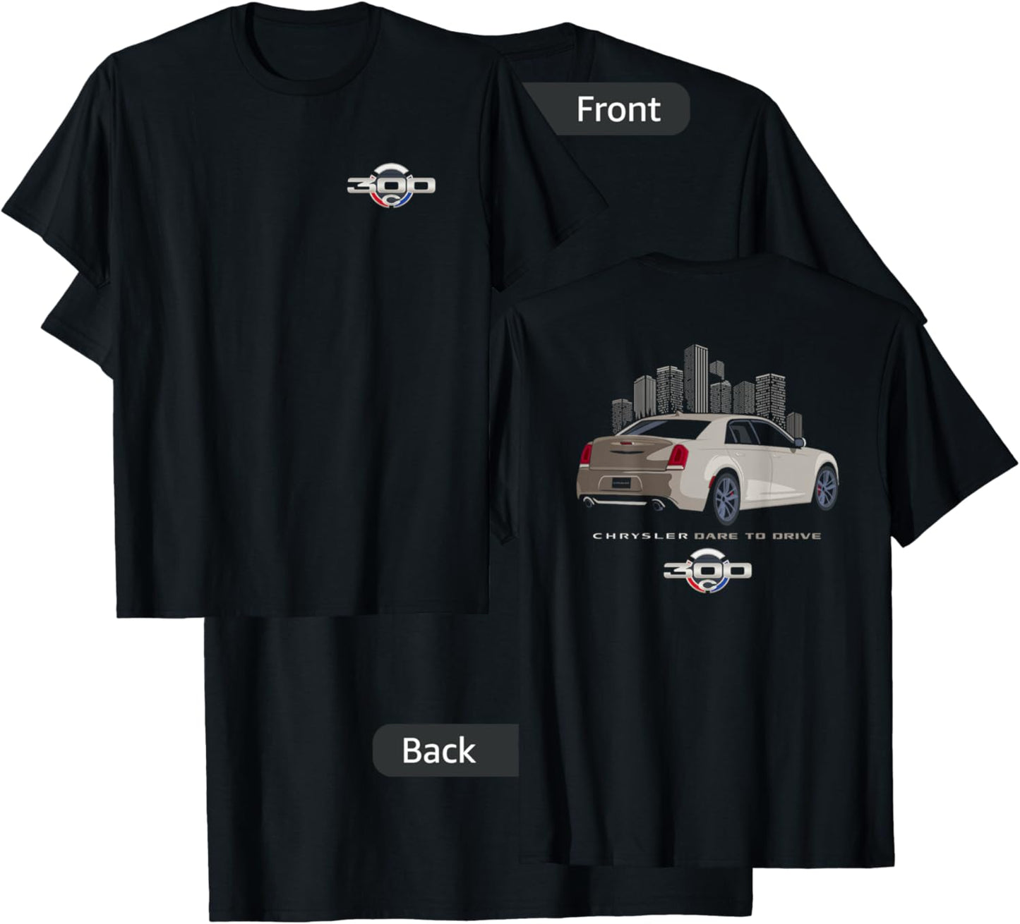 Chrysler 300 Dare to Drive (Front/Back) T-Shirt - T-Shirt | Black
