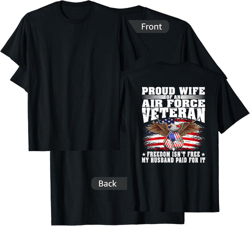 Proud Wife Of An Air Force Veteran - Freedom Isn't Free