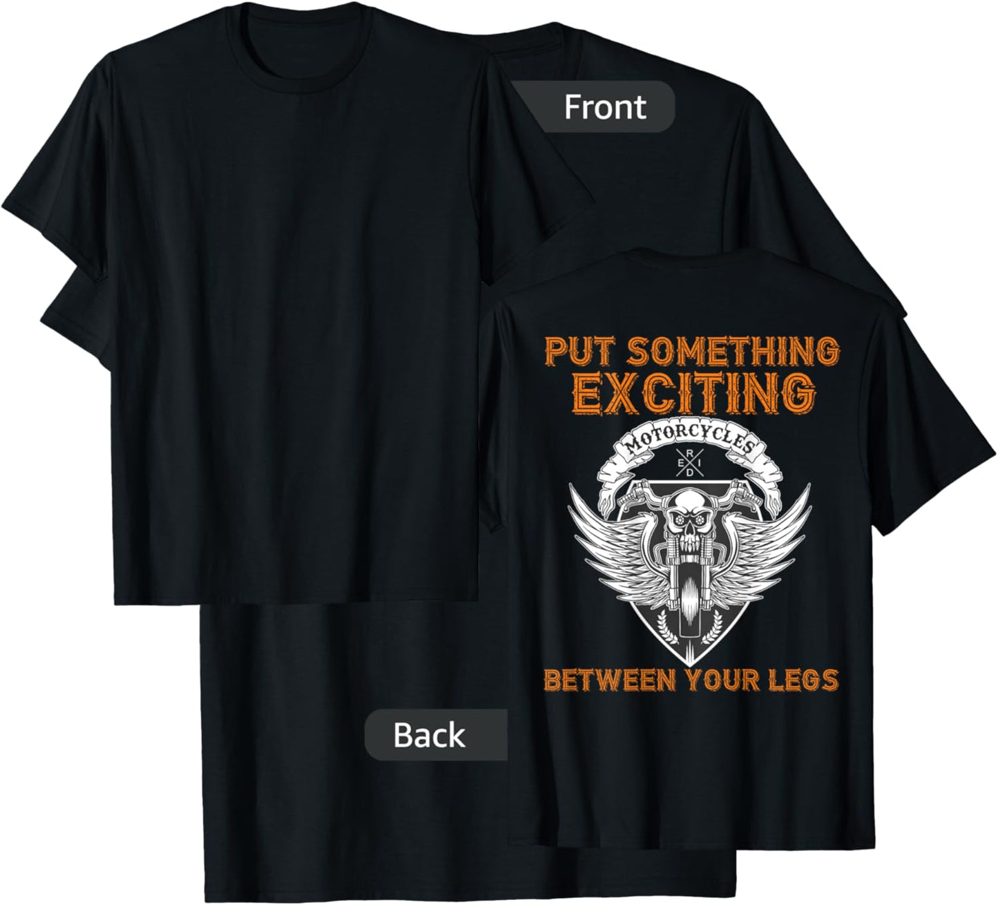 Put Something Exciting Between Your Legs - Graphic On Back T-Shirt - T-Shirt | Black