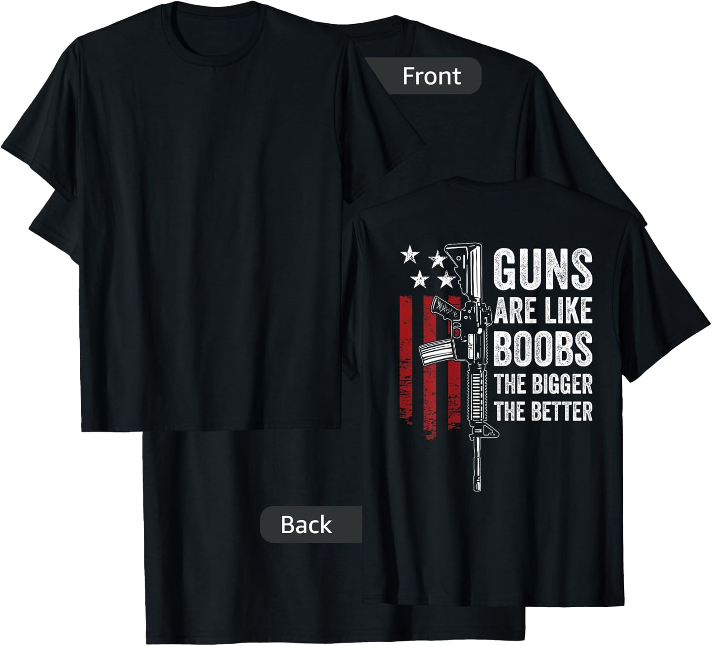 Guns Are Like Boobs - Funny Titties Gun Joke - ON BACK T-Shirt - T-Shirt | Black