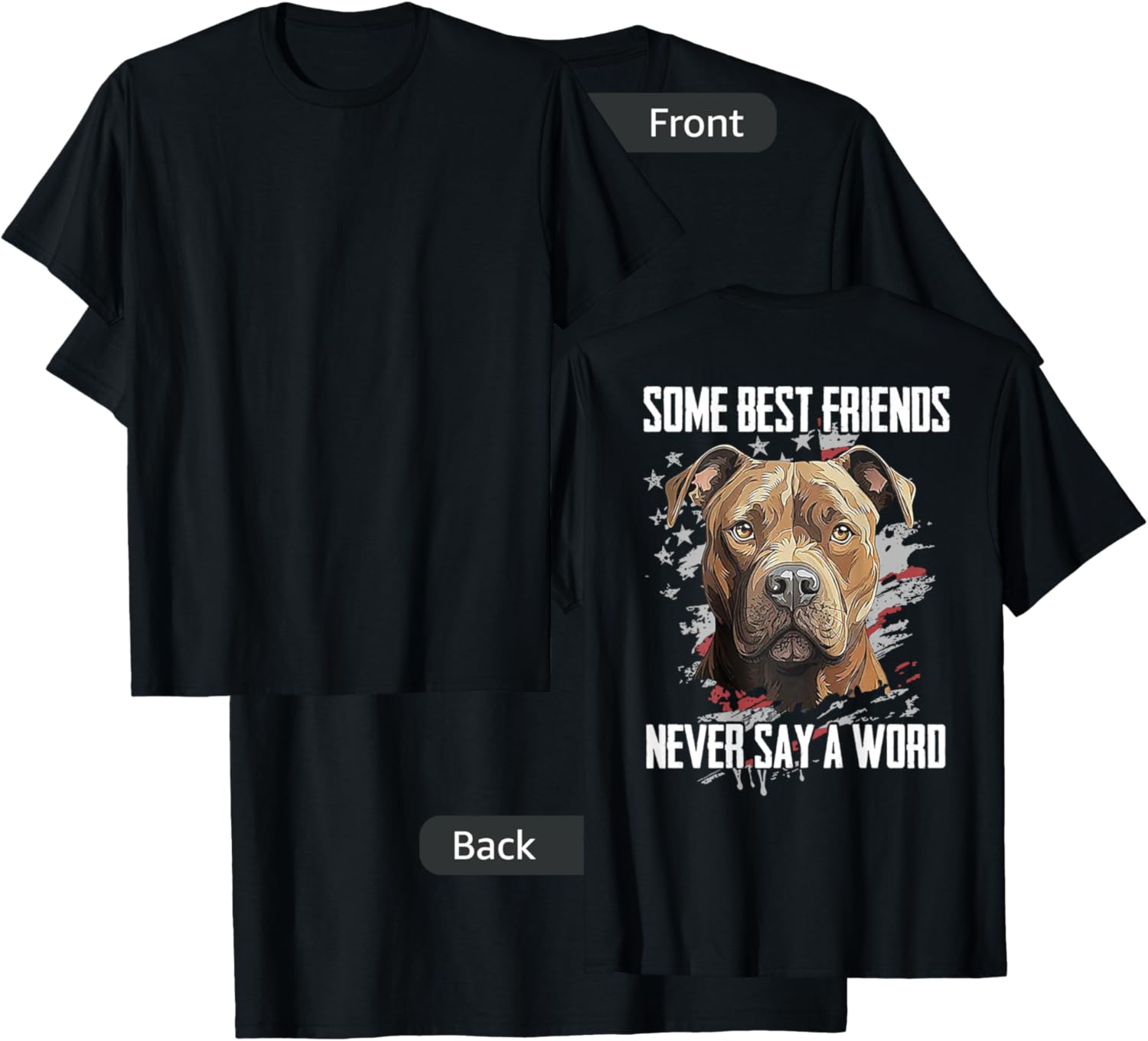 Pitbull Some Best Friends Never Say A Word (on back) T-Shirt - T-Shirt | Black