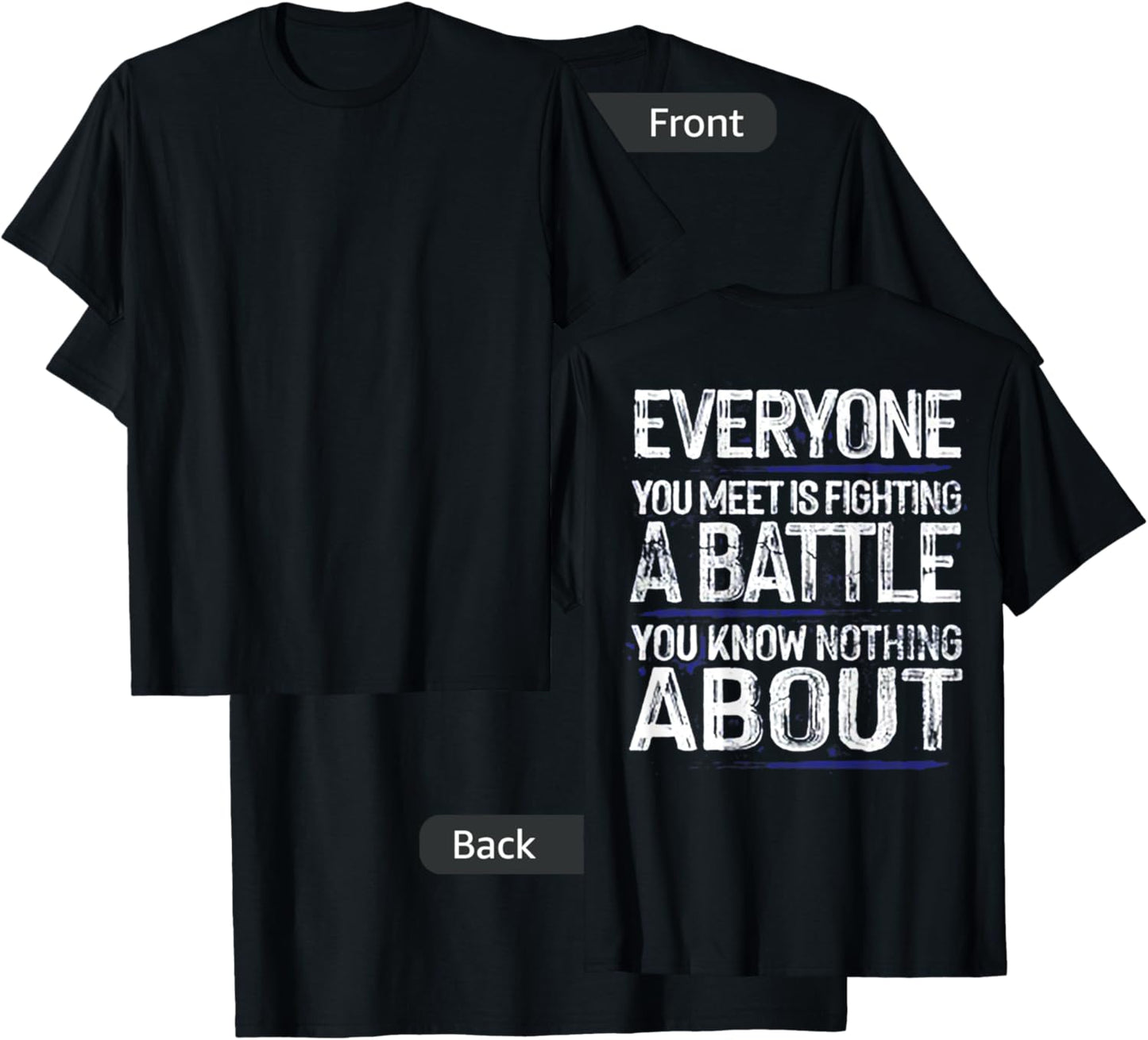 Everyone You Meet Is Fighting A Battle (on back) T-Shirt - T-Shirt | Black