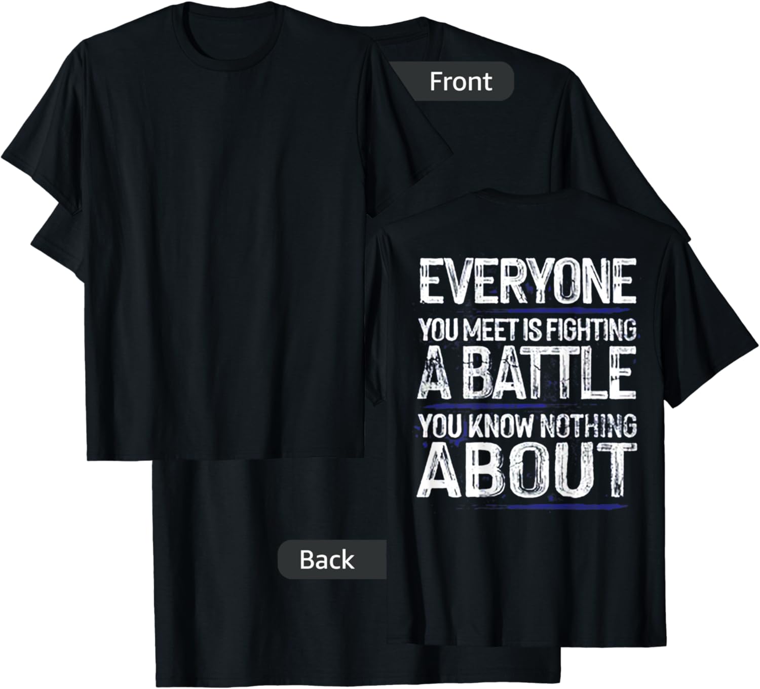 Everyone You Meet Is Fighting A Battle (on back) T-Shirt - T-Shirt | Black