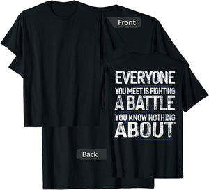 Everyone You Meet Is Fighting A Battle (on back) T-Shirt - T-Shirt | Black