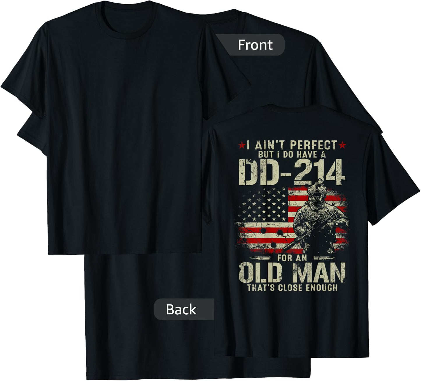 I Ain't Perfect But I Do Have A DD-214 Gift Old Man On Back T-Shirt - T-Shirt | Black