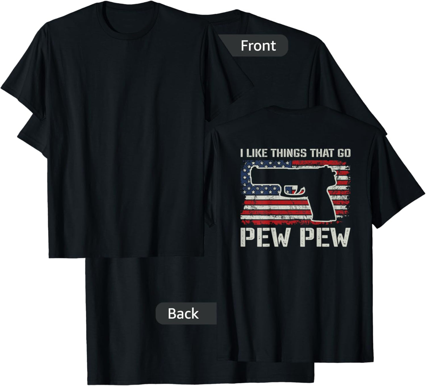 I Like Things That Go Pew Pew - Pistol Gun Owner - ON BACK T-Shirt - T-Shirt | Black