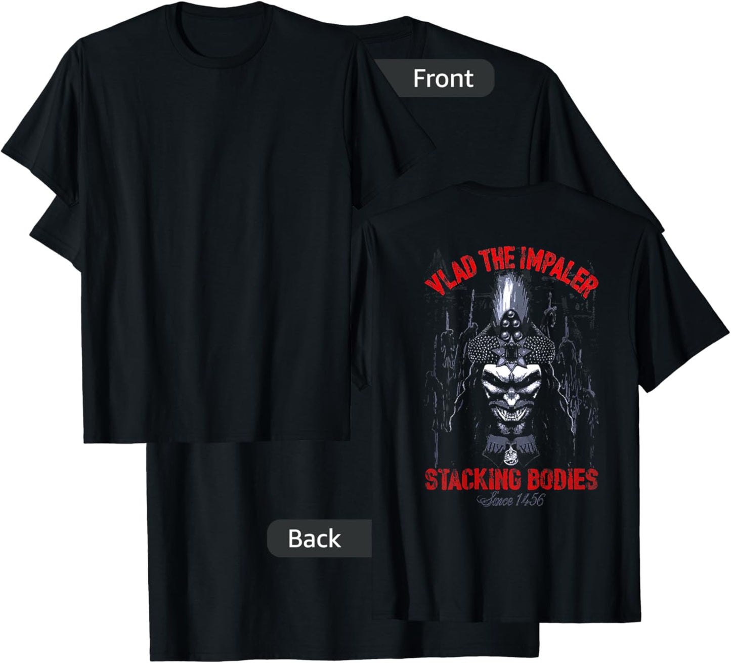 Vlad The Impaler Stacking Bodies Since 1456 (on back) T-Shirt - T-Shirt | Black