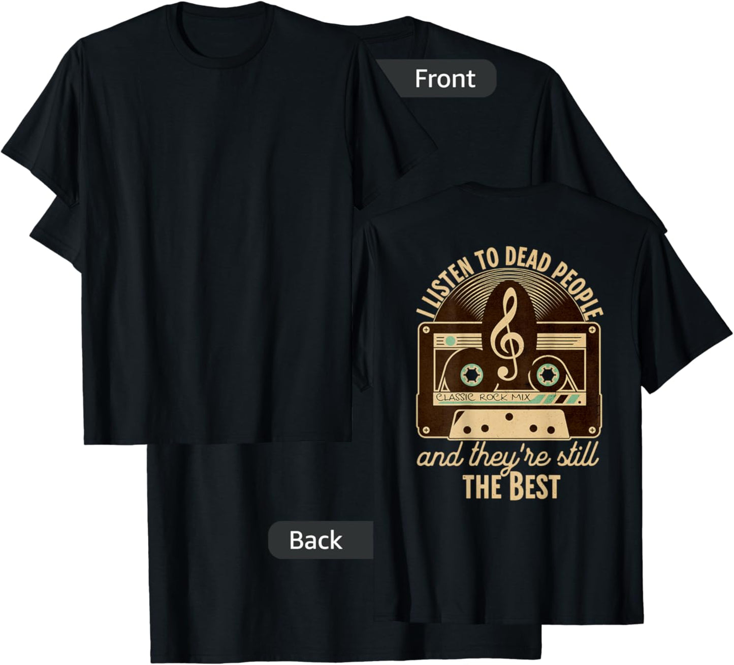 ON BACK Classic Rock Music 60s 70s I Listen to Dead People T-Shirt - T-Shirt | Black