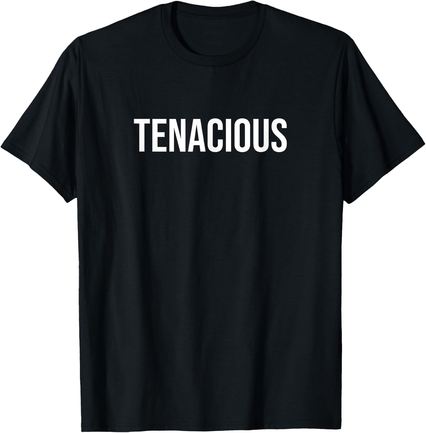 Tenacious T-Shirt - T-Shirt | Black