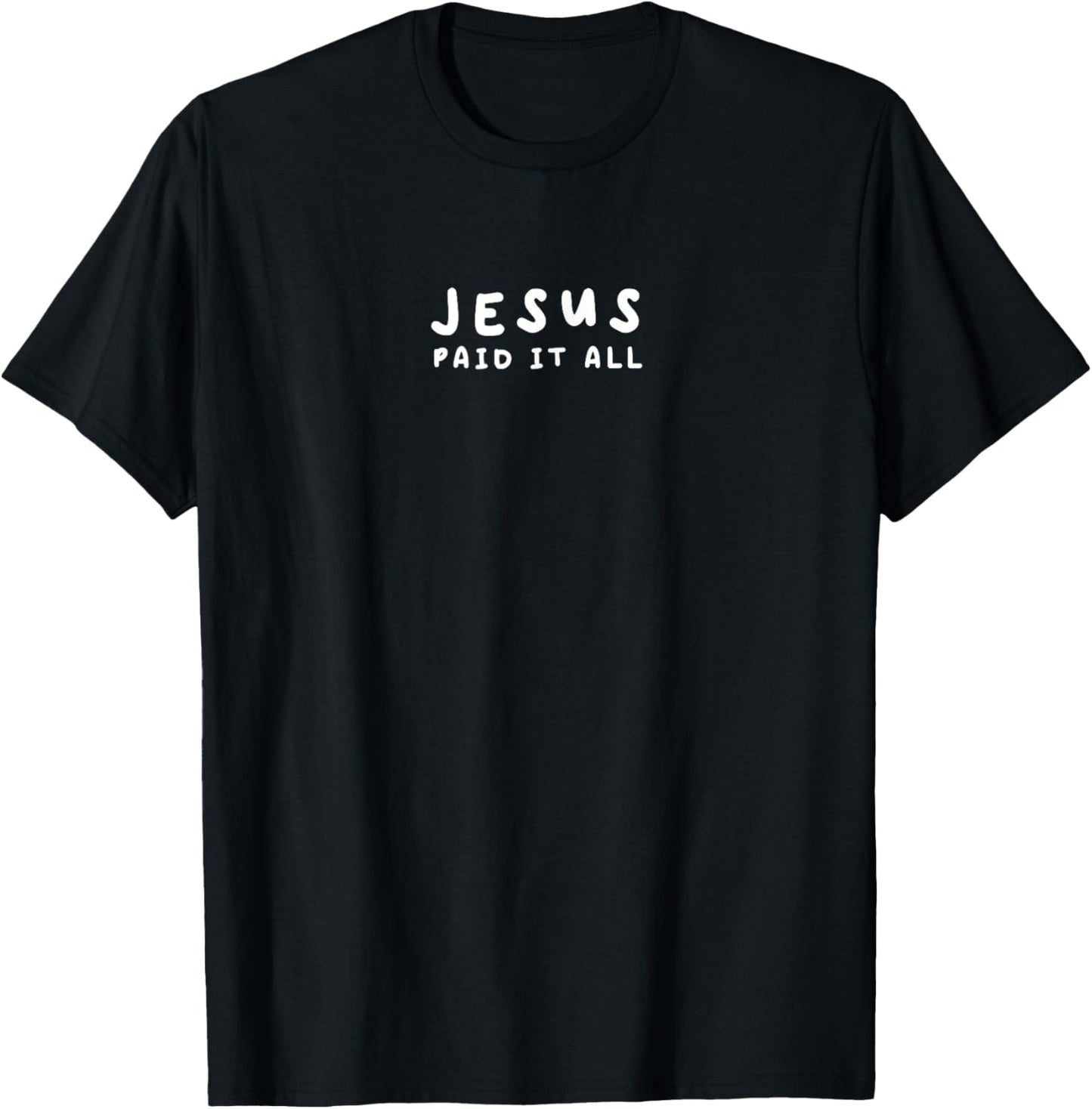 Jesus Paid It All Slogan, Christian Clothing,Christian T-Shirt - T-Shirt | Black