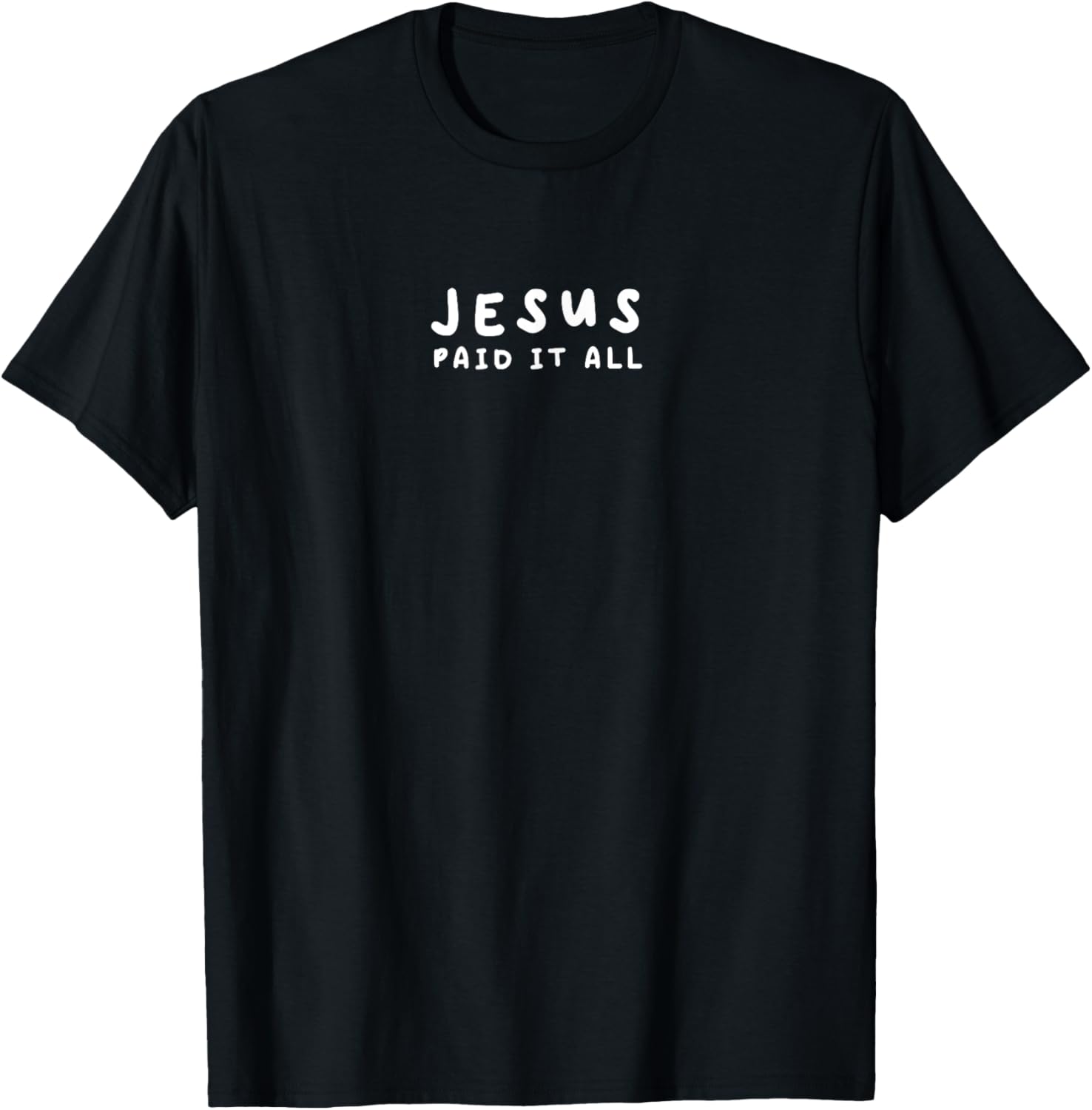 Jesus Paid It All Slogan, Christian Clothing,Christian T-Shirt - T-Shirt | Black