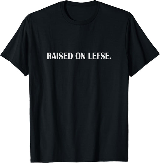 Raised On Lefse Funny Norwegian Food Family Vacation Norway T-Shirt - T-Shirt | Black