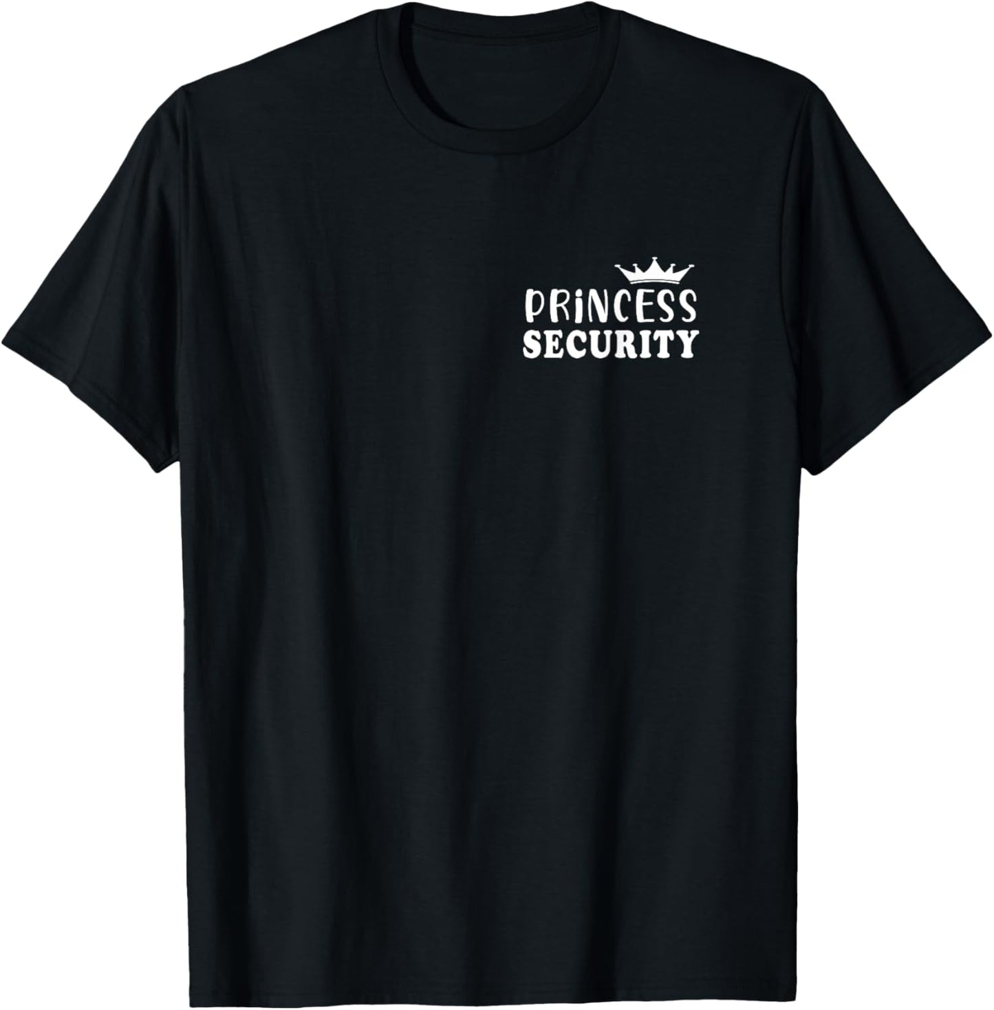 Princess Security Perfect Gifts For Dad or Boyfriend T-Shirt - T-Shirt | Black