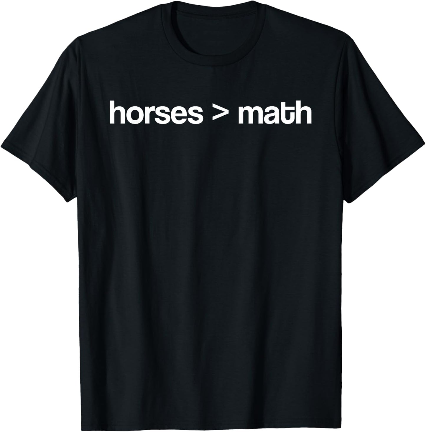 Horses Greater Than Math Funny Horse Lover Equestrian T-Shirt - T-Shirt | Black