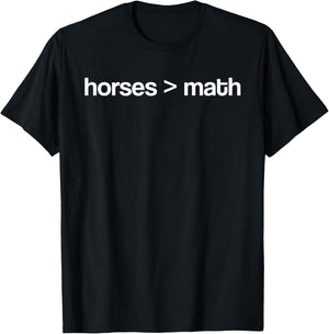 Horses Greater Than Math Funny Horse Lover Equestrian T-Shirt - T-Shirt | Black