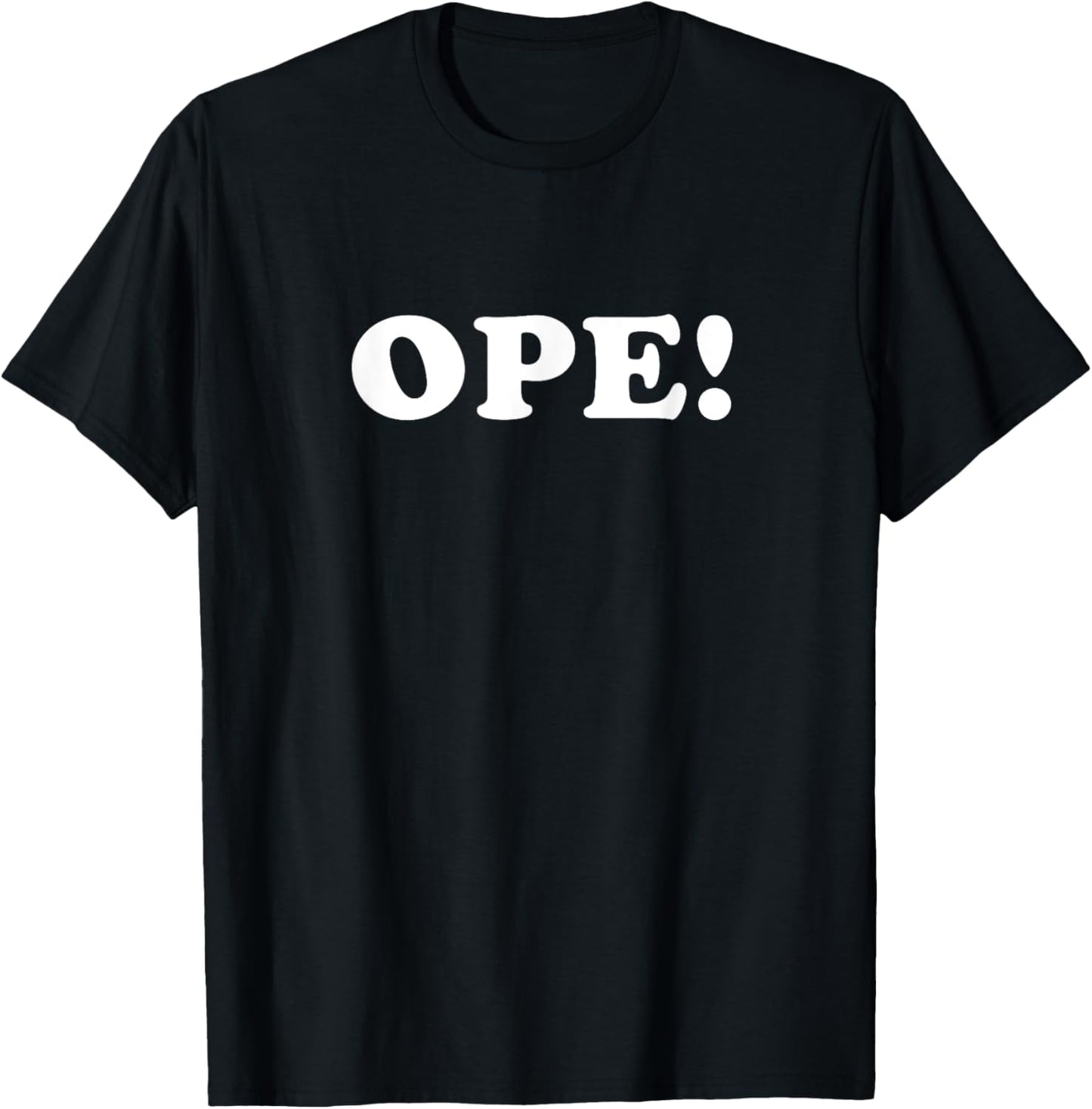 Ope! Funny Ope Midwest Saying T-Shirt - T-Shirt | Black