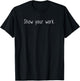 Cute Funny Design for Fun Math Teacher - Show your work Men Women T-Shirt - T-Shirt | Black