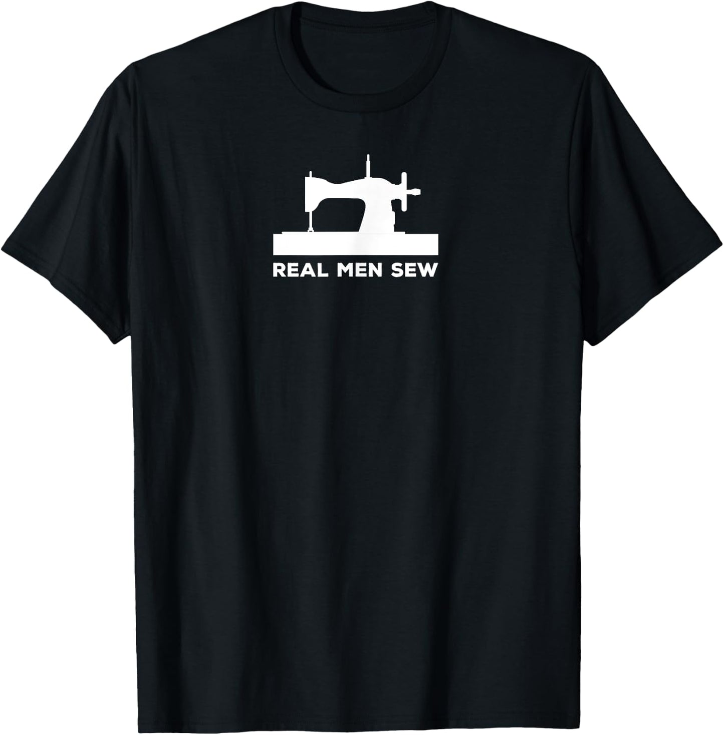 Real Men Sew Funny Simple Sewing Hobby T-Shirt - T-Shirt | Black