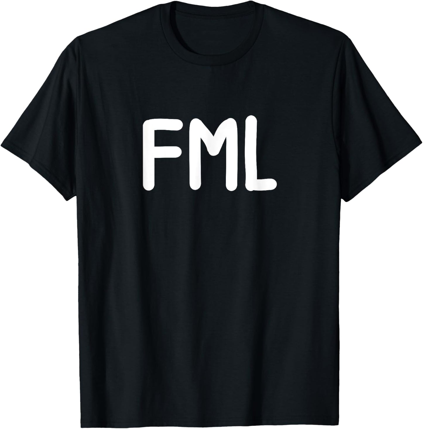 Funny, FML . Joke Sarcastic for Family T-Shirt - T-Shirt | Black