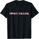 I Love Frank I Heart Frank Cute Design T-Shirt - T-Shirt | Black