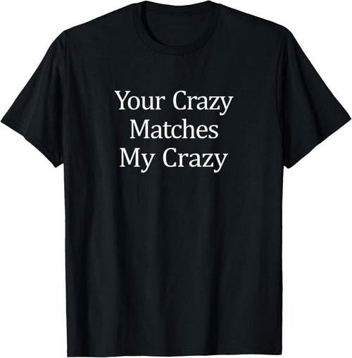 Your Crazy Matches My Crazy