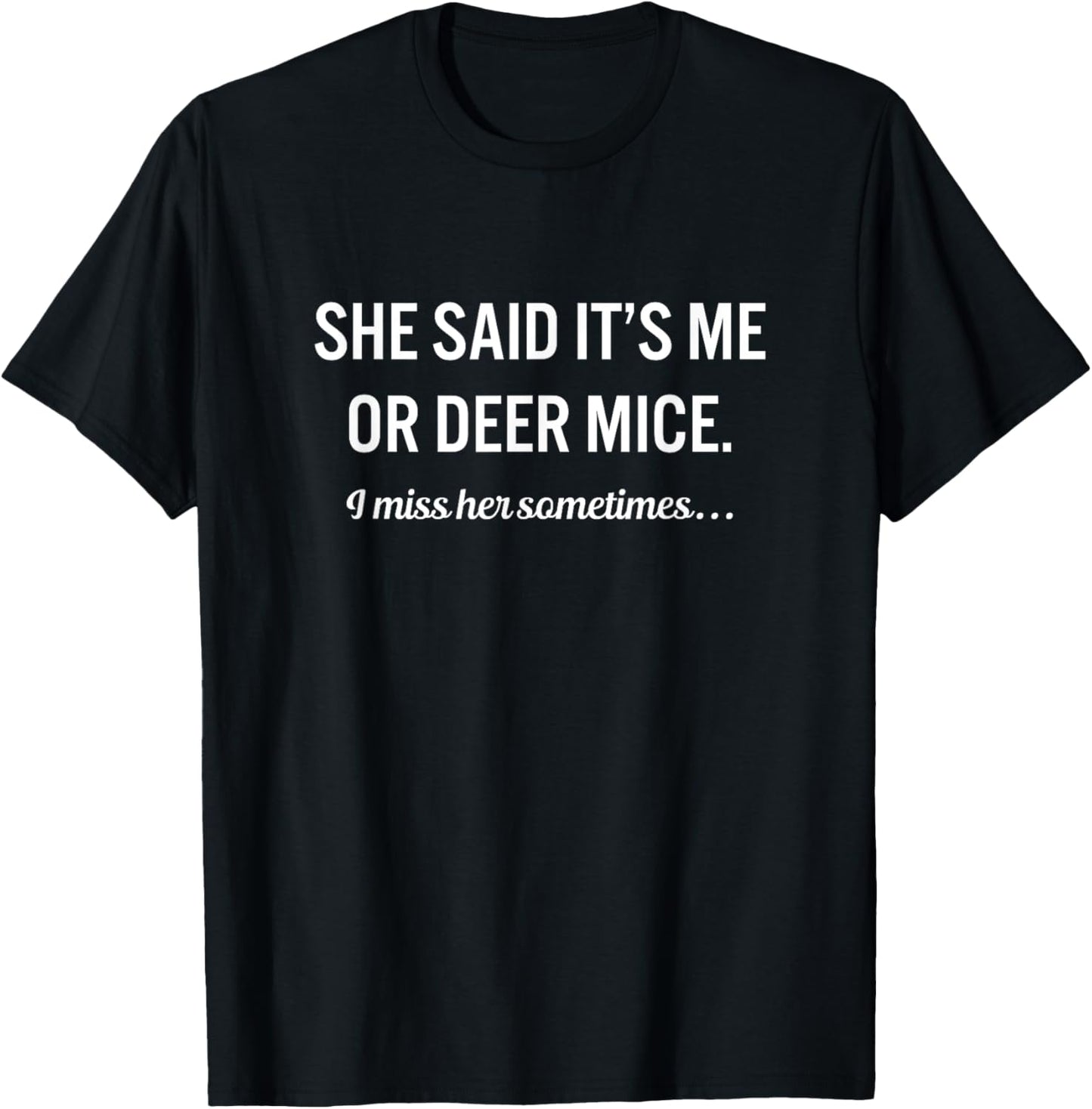 Funny Deer Mice Lover Animals Owner Quotes T-Shirt - T-Shirt | Black