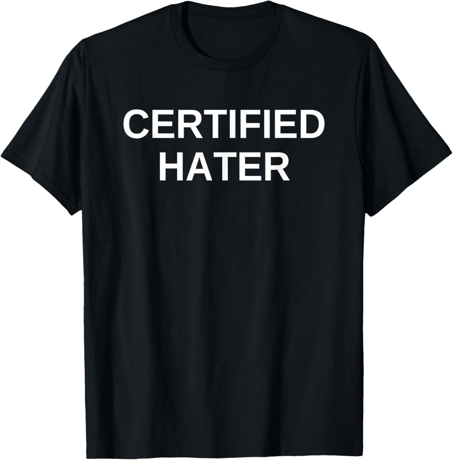Certified Hater Satirical T-Shirt - T-Shirt | Black