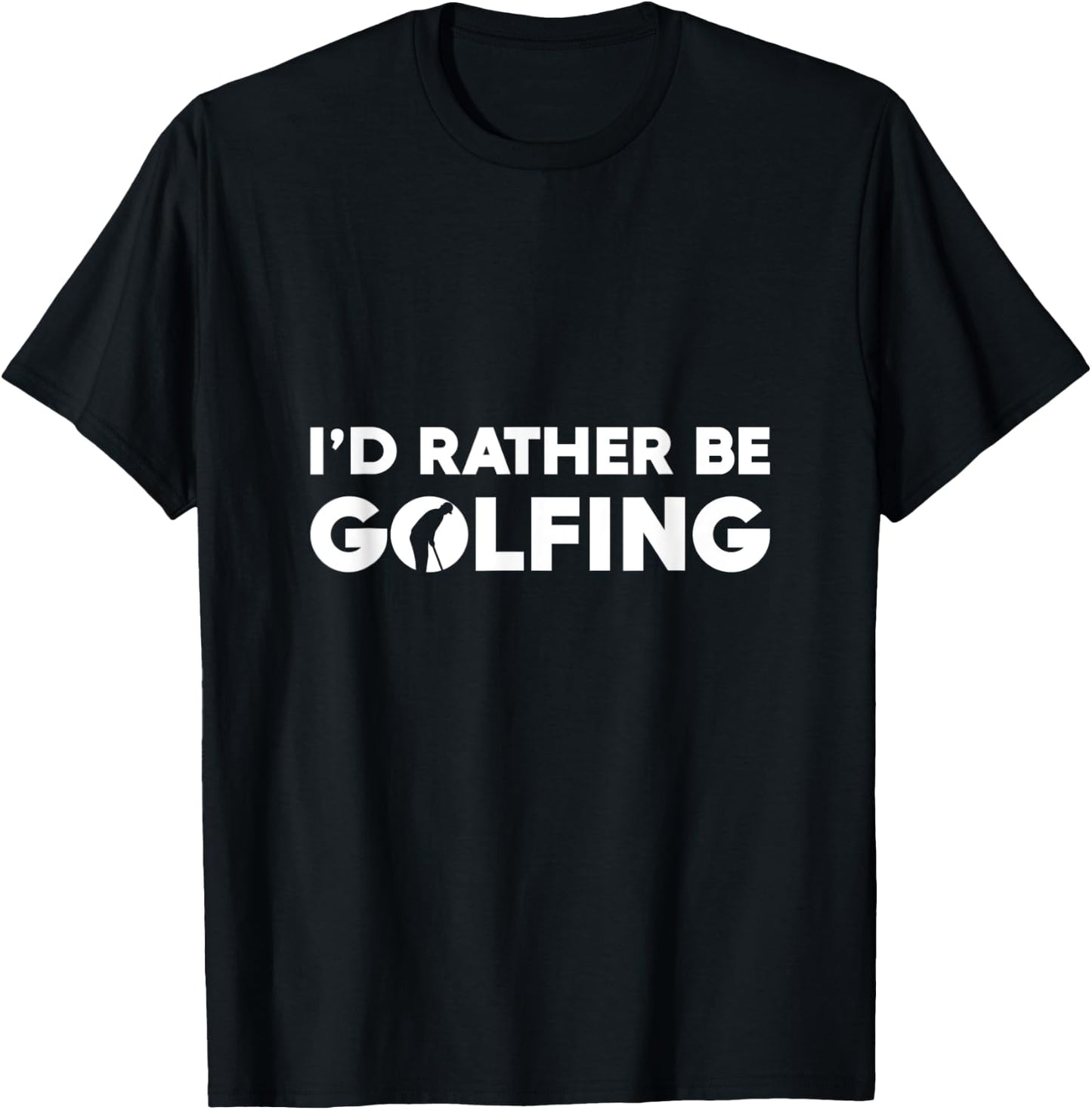 Id Rather Be Golfing T-Shirt - T-Shirt | Black