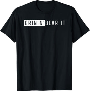 Grin and Bear It Survival Quote T-Shirt - T-Shirt | Black