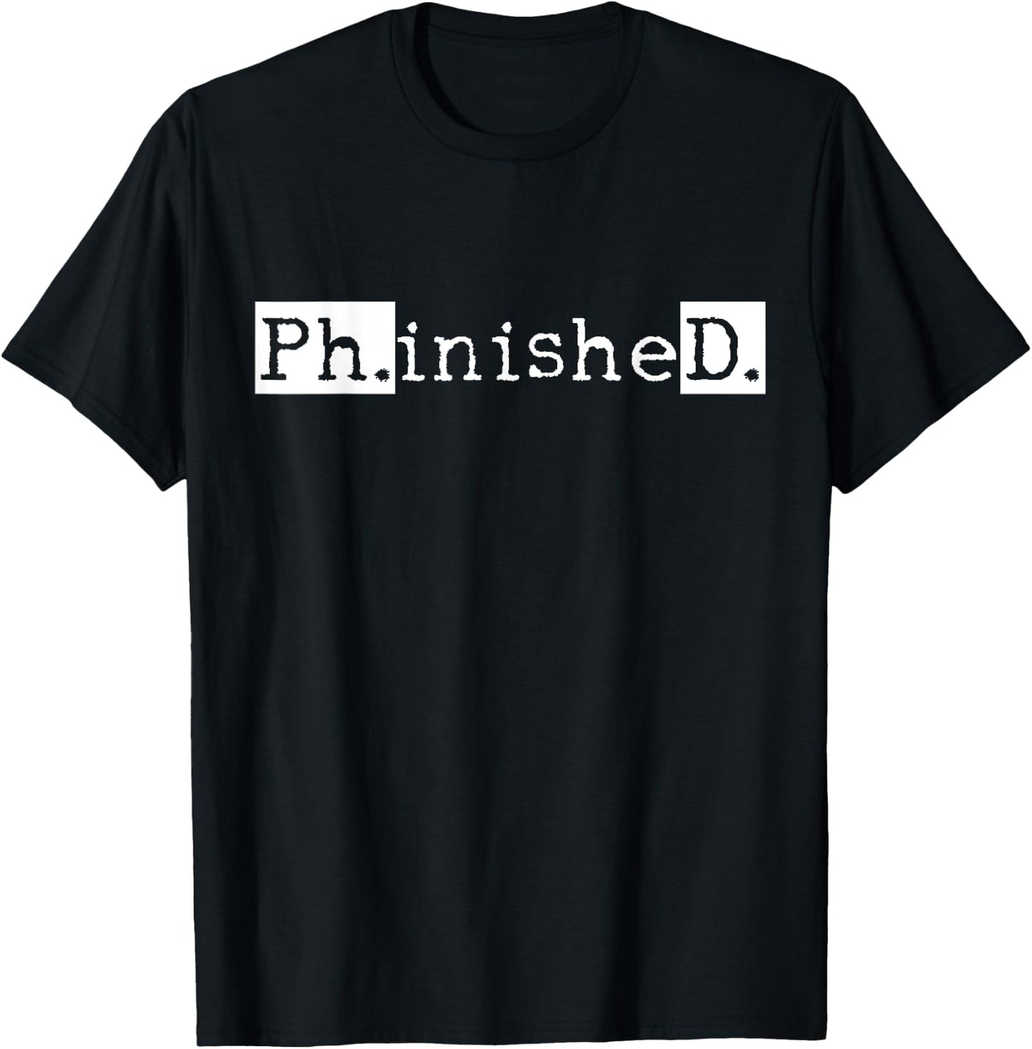 Ph.D Graduation Doctorate Student Graduate Small T-Shirt - T-Shirt | Black