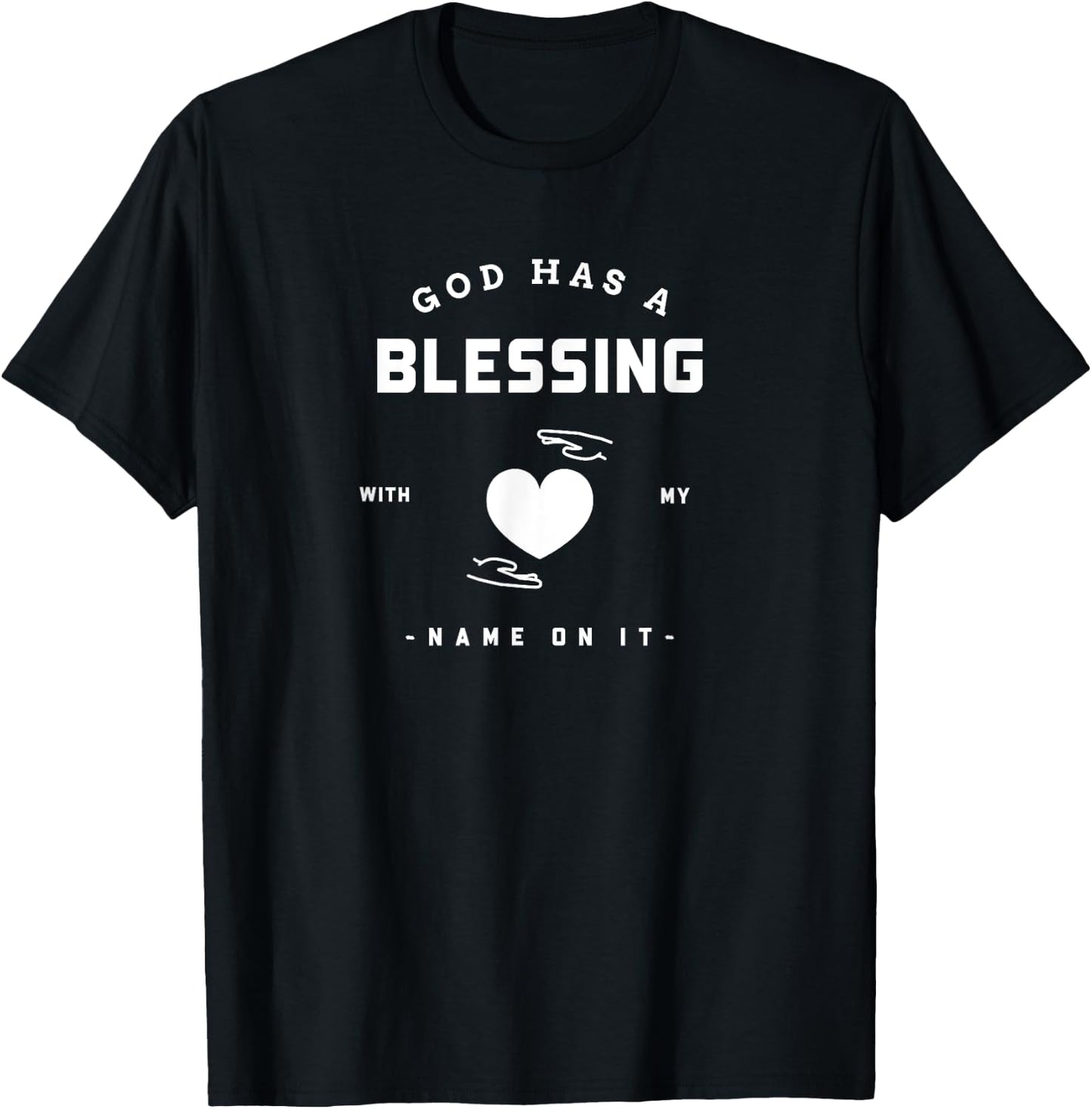 God has a blessing with my name on it Christian T-Shirt - T-Shirt | Black