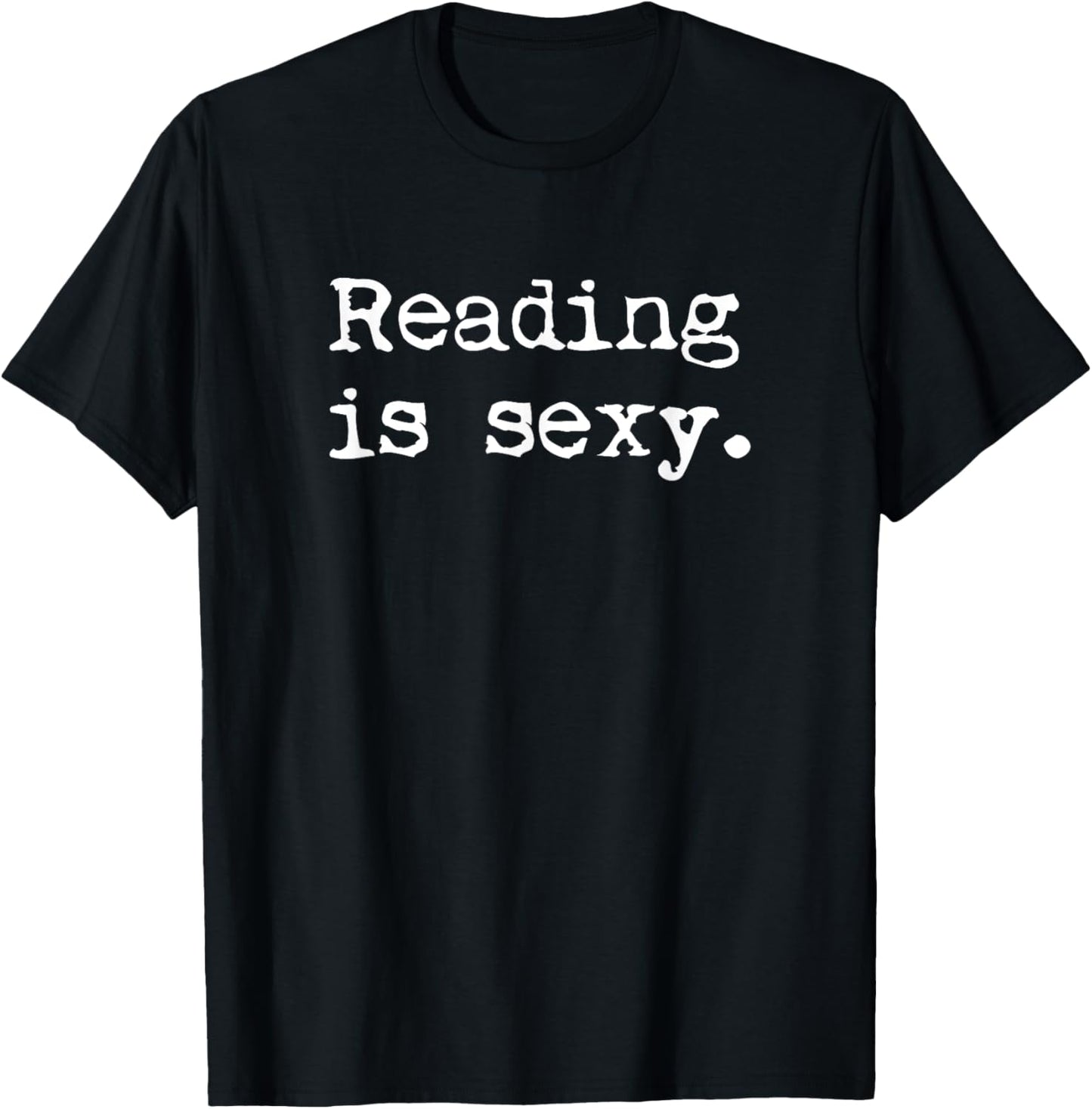 Reading is Sexy Book Readers Read Bookworm Sapiosexual T-Shirt - T-Shirt | Black