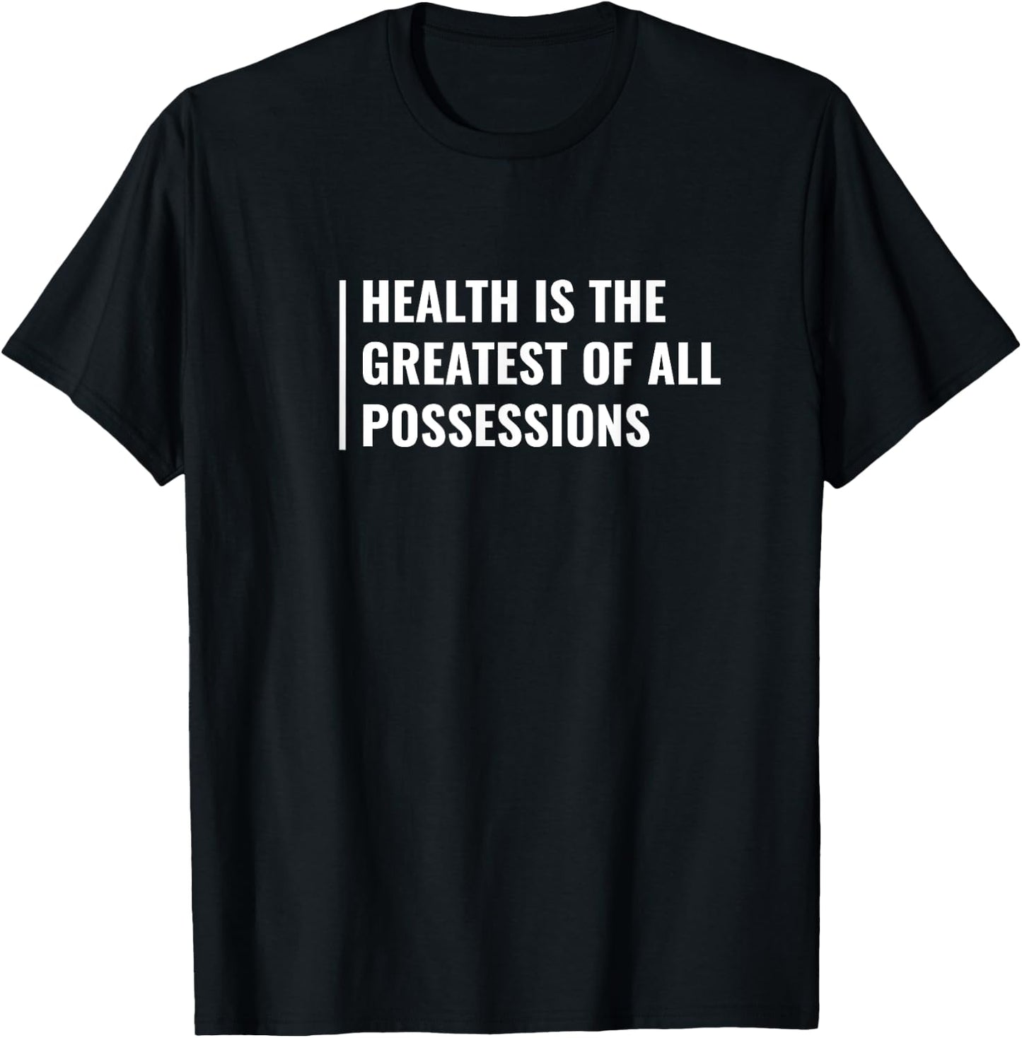 Health - Greatest of All Professions. Health Quote T-Shirt - T-Shirt | Black