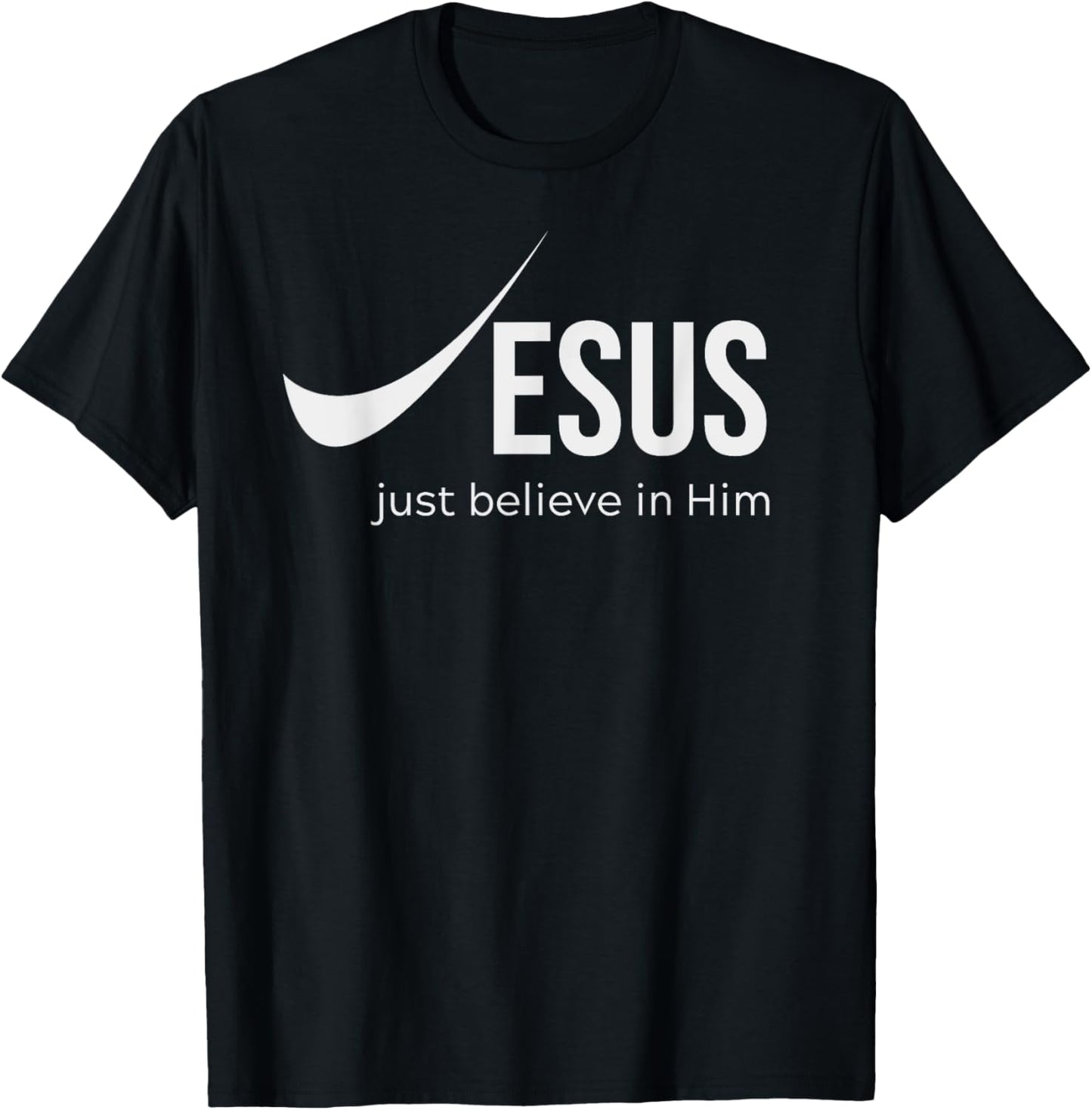 Jesus Just Believe in Him Christian T-Shirt - T-Shirt | Black