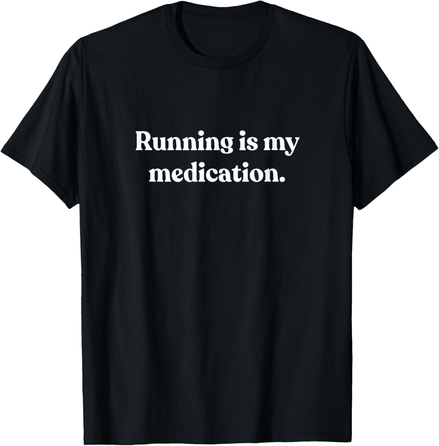 Running Is My Medication Men Women Funny Gifts For Runners T-Shirt - T-Shirt | Black