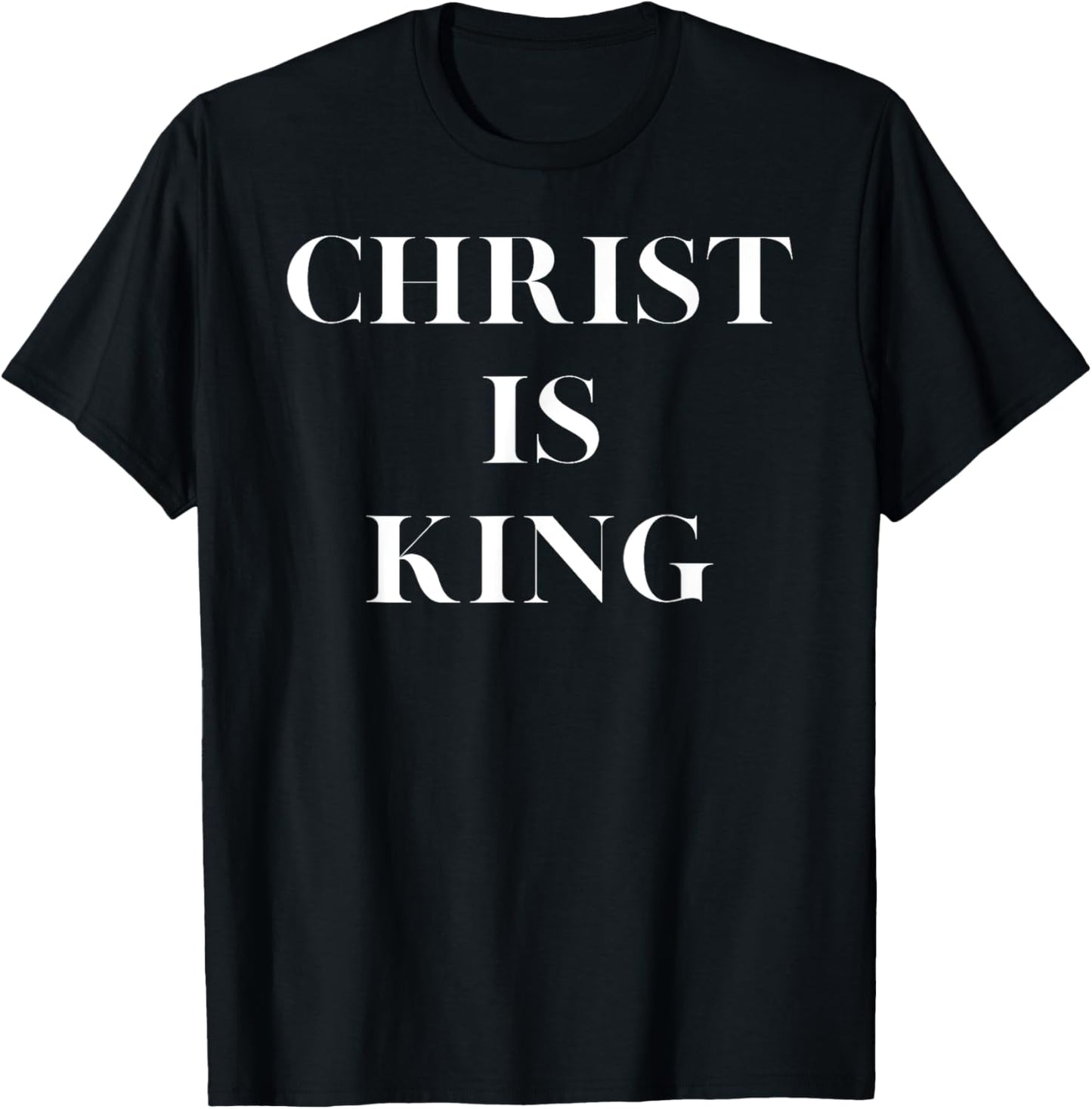 Christ Is King - Christian Religious Jesus Christ Is King T-Shirt - T-Shirt | Black