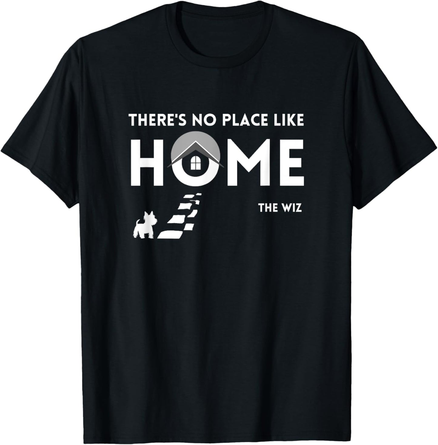 No Place Like Home Wiz Movie Quotes Black Movies Film T-Shirt - T-Shirt | Black