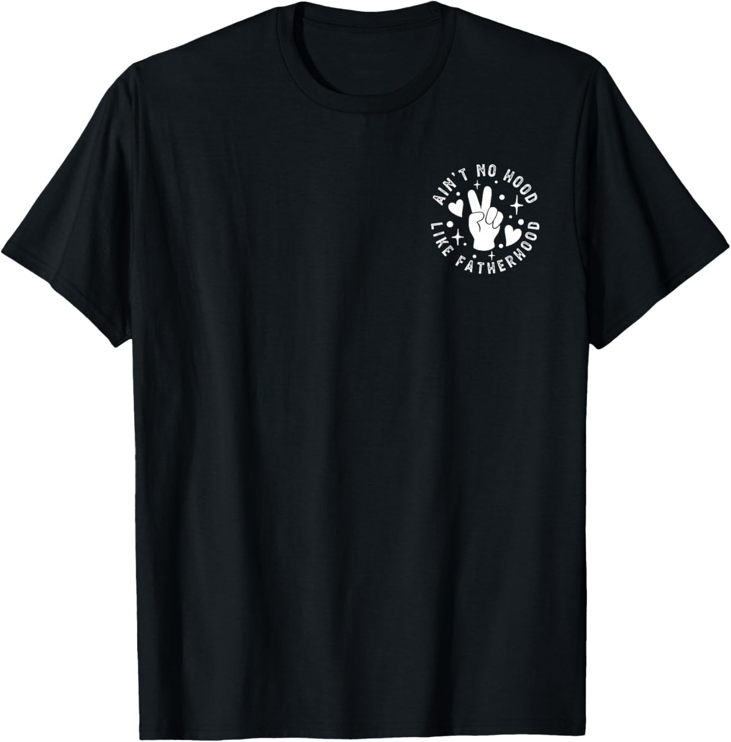 Ain't No Hood Like Fatherhood Dad Father's day New Dad T-Shirt - T-Shirt | Black