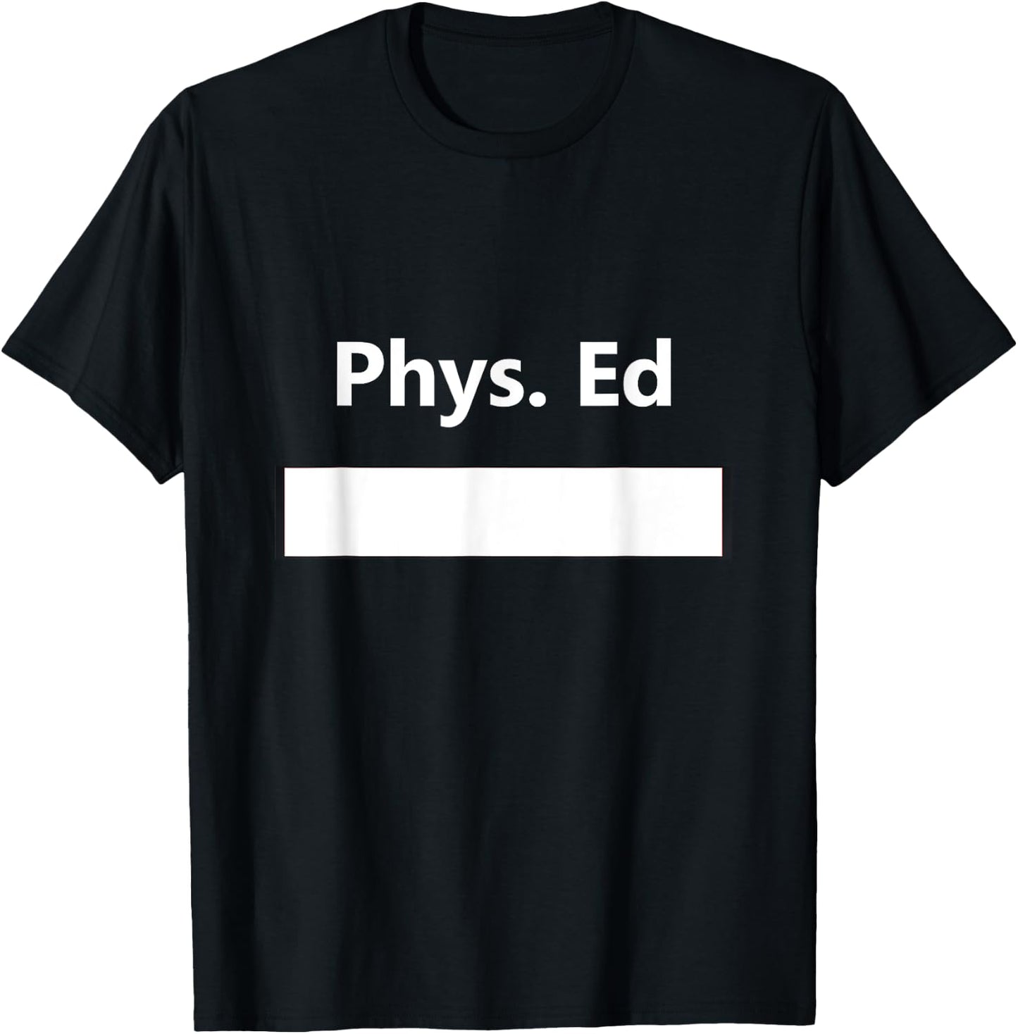 Physical Education PE Class Gym Uniform School Student Gift T-Shirt - T-Shirt | Black