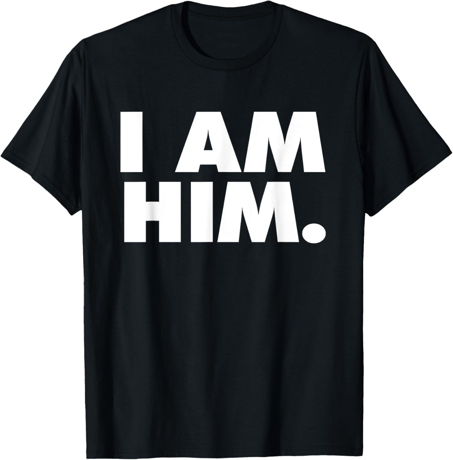 I am Him T-Shirt - T-Shirt | Black