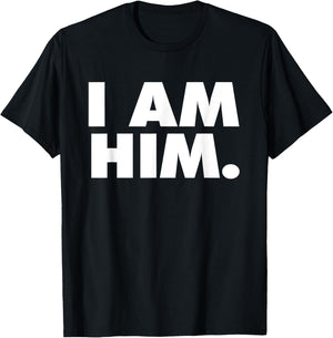 I am Him T-Shirt - T-Shirt | Black