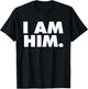 I am Him T-Shirt - T-Shirt | Black