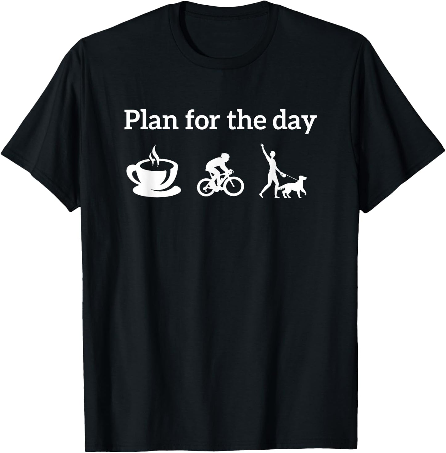 Cycling Biking Lover Plan For The Day coffee Dogs T-Shirt - T-Shirt | Black