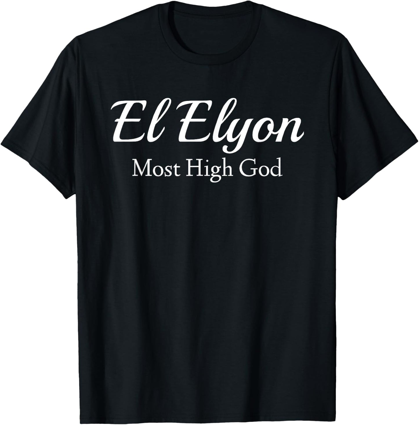 El Elyon Most High God T-Shirt - T-Shirt | Black