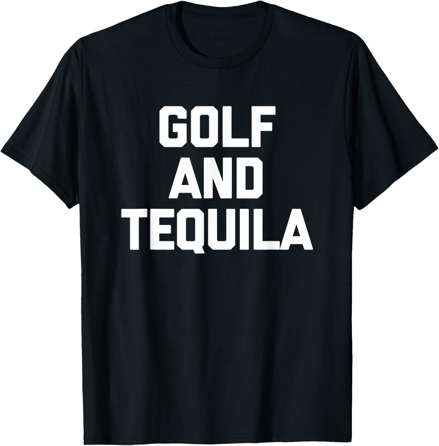 Golf & Tequila - Funny Saying Golf Caddy Golfer Cool Golfing T-Shirt - T-Shirt | Black