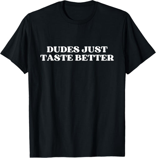 Dudes Just Taste Better Funny Gay Pride