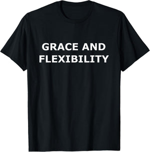 Grace and Flexibility T-Shirt - T-Shirt | Black