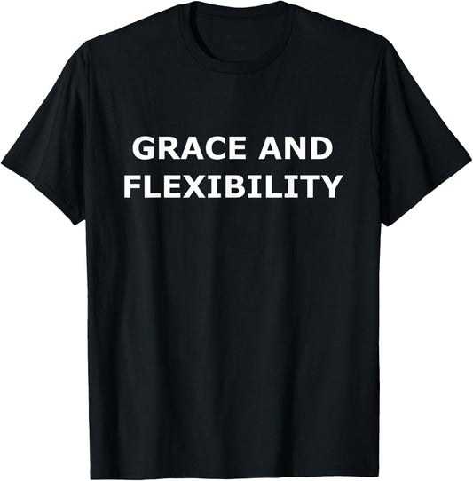 Grace and Flexibility T-Shirt - T-Shirt | Black