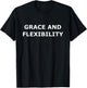 Grace and Flexibility T-Shirt - T-Shirt | Black