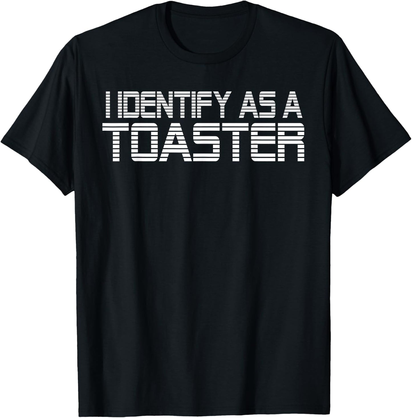 I identify as a Toaster T-Shirt - T-Shirt | Black